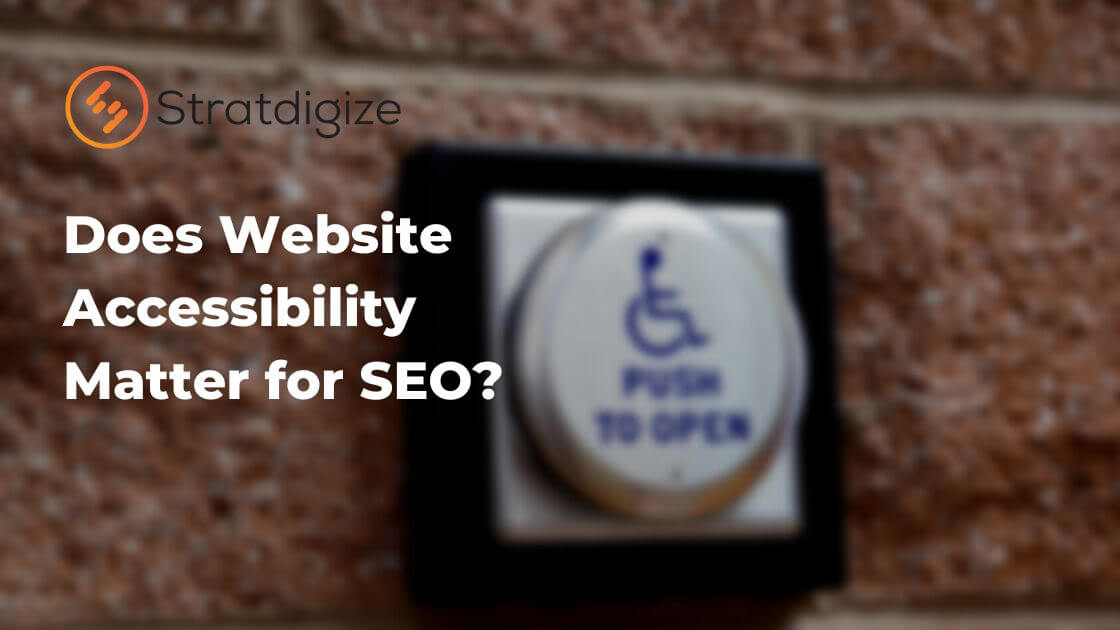 You are currently viewing Does Website Accessibility Matter for SEO